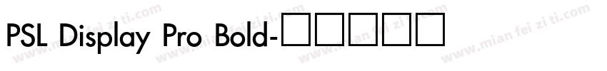 PSL Display Pro Bold字体转换